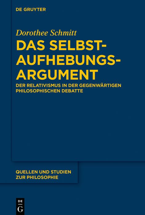 Das Selbstaufhebungsargument: Der Relativismus in Der GegenwÃ¯Â¿Â½rtigen Philosophischen Debatte