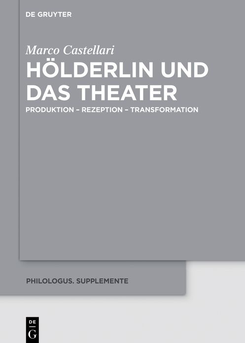 Holderlin und das Theater: Produktion - Rezeption - Transformation