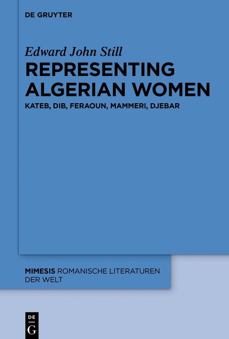 Representing Algerian Women: Kateb, Dib, Feraoun, Mammeri, Djebar