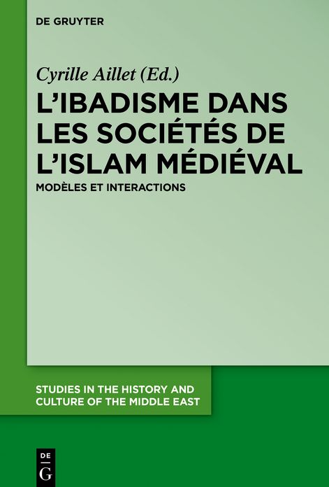 L'Ibadisme Dans Les Sociï¿½tï¿½s de l'Islam Mï¿½diï¿½val: Modï¿½les Et Interactions