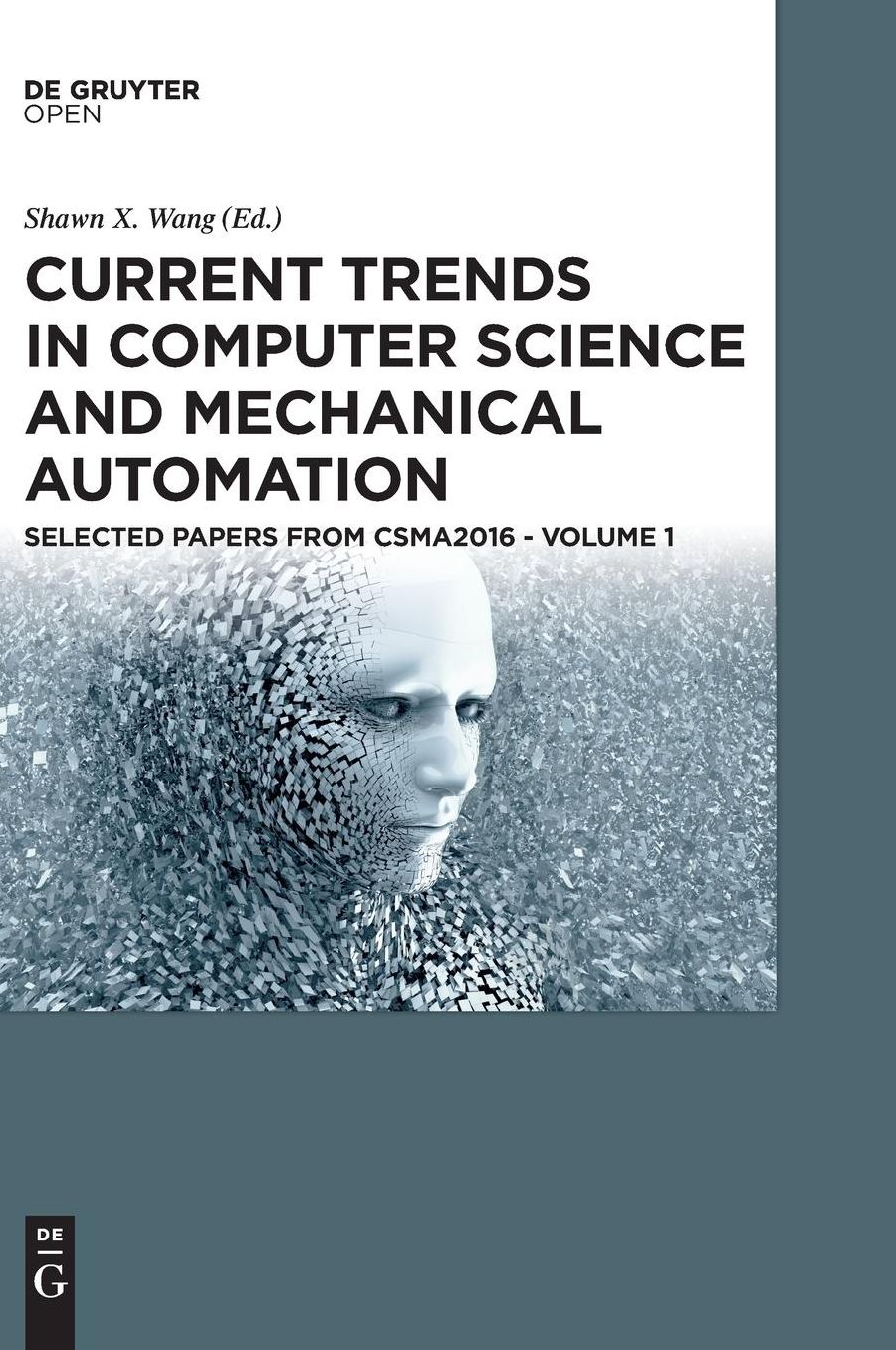 Current Trends in?Computer Science and?Mechanical Automation Vol.1: Selected Papers from CSMA2016