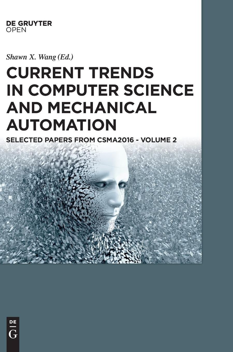 Current Trends in?Computer Science and?Mechanical Automation Vol.2: Selected Papers from CSMA2016