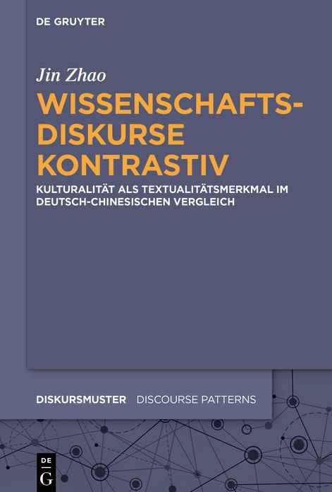 Wissenschaftsdiskurse Kontrastiv: KulturalitÃ¯Â¿Â½t ALS TextualitÃ¯Â¿Â½tsmerkmal Im Deutsch-Chinesischen Vergleich