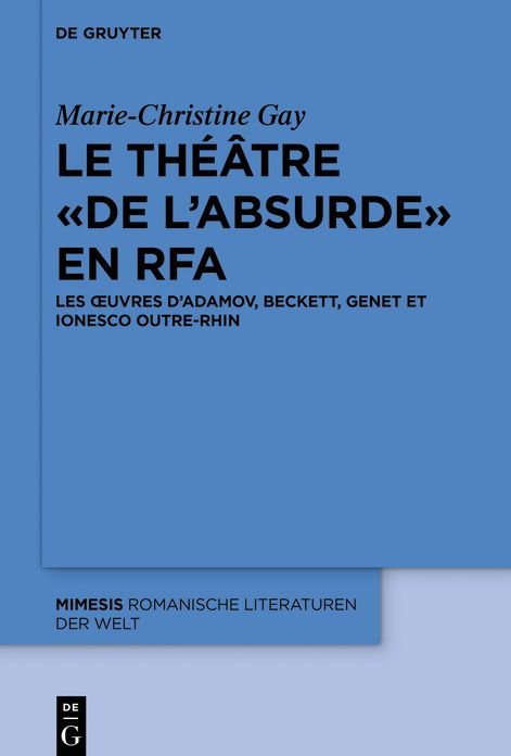 Le theatre " de l'absurde " en RFA: Les oeuvres d'Adamov, Beckett, Genet et Ionesco outre-Rhin