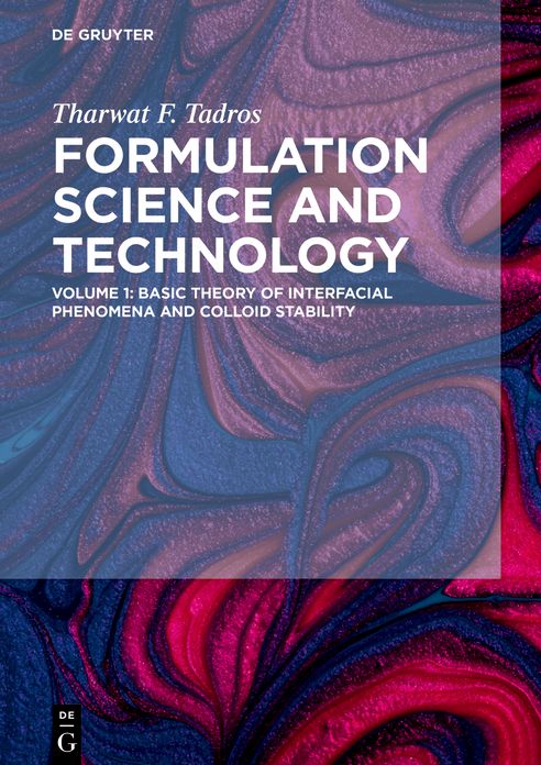 Formulation Science and Technology: Volume 1: Basic Theory of Interfacial Phenomena and Colloid Stability