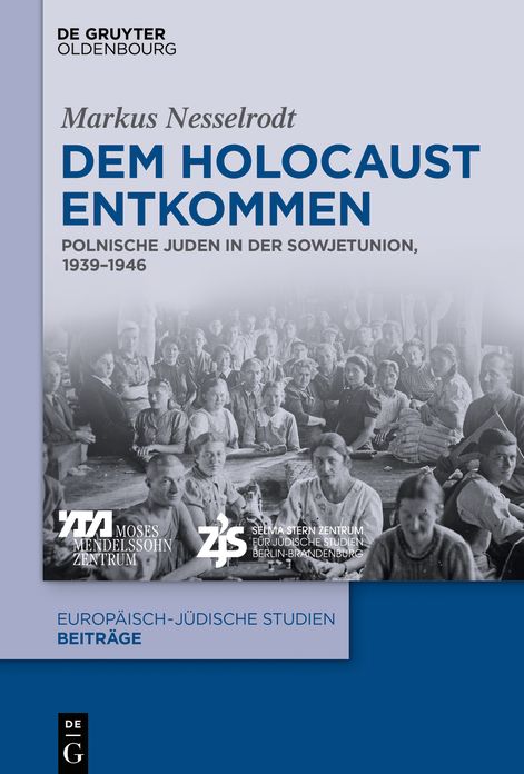 Dem Holocaust entkommen: Polnische Juden in der Sowjetunion, 1939-1946
