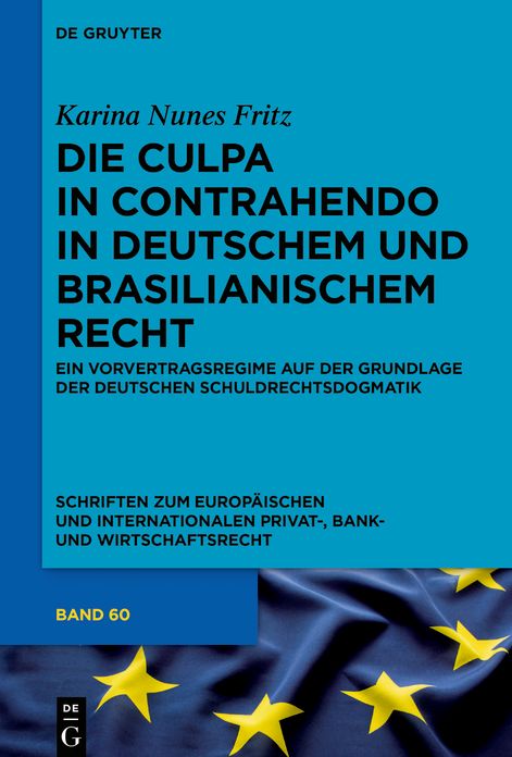 Die Culpa in Contrahendo Im Deutschen Und Brasilianischen Recht: Ein Vorvertragsregime Auf Der Grundlage Der Deutschen Schuldrechtsdogmatik