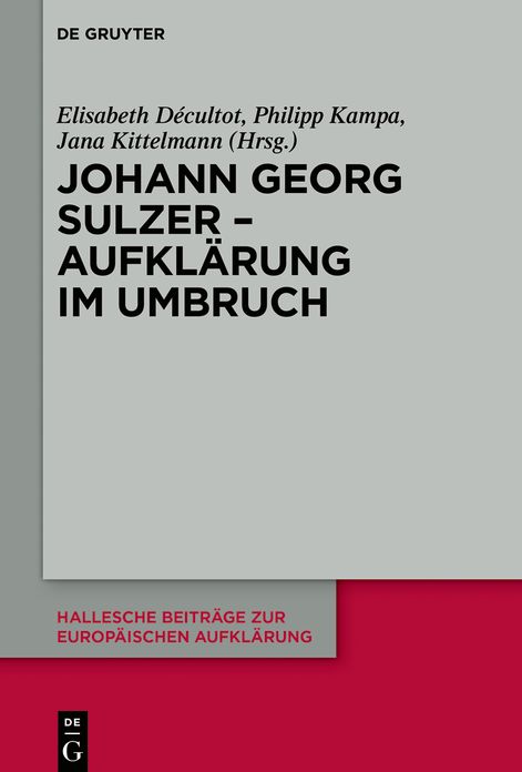 Johann Georg Sulzer - Aufklï¿½rung Im Umbruch