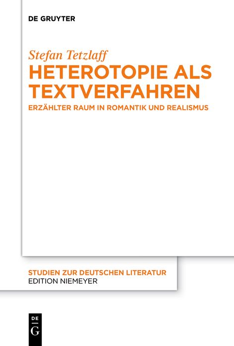 Heterotopie ALS Textverfahren: Erzï¿½hlter Raum in Romantik Und Realismus