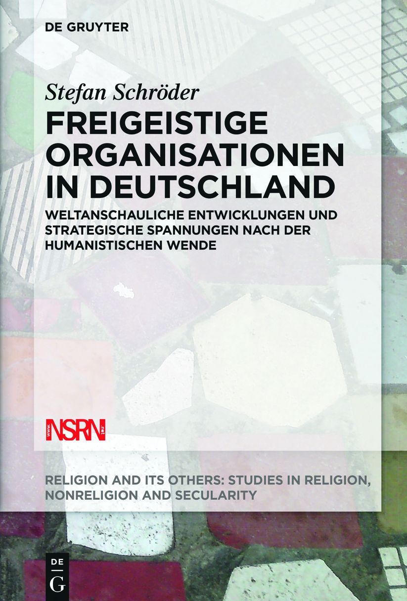 Freigeistige Organisationen in Deutschland: Weltanschauliche Entwicklungen Und Strategische Spannungen Nach Der Humanistischen Wende
