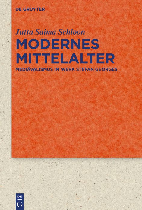Modernes Mittelalter : Medi¿valismus im Werk Stefan Georges