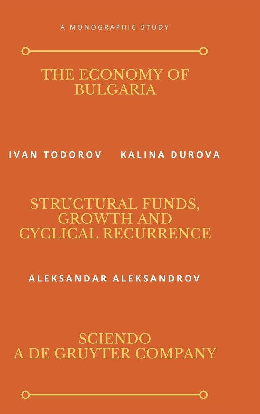 The Economy of Bulgaria: Structural Funds, Growth and Cyclical Recurrence