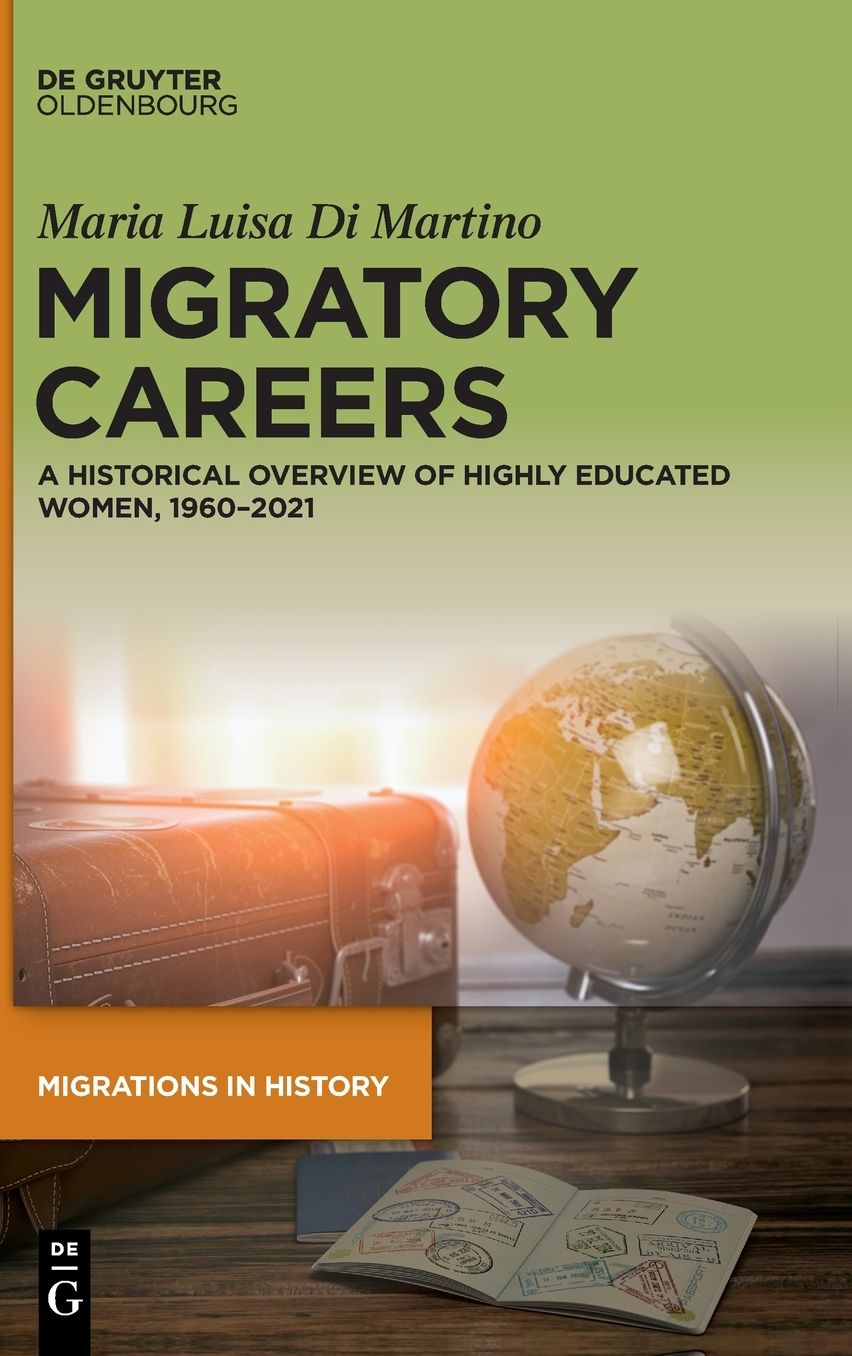 Migratory Careers of Highly Educated Migrant Women from 1960 to 2021: The Invisible Sway between Privileges and Vulnerabilities: an Historical Overview