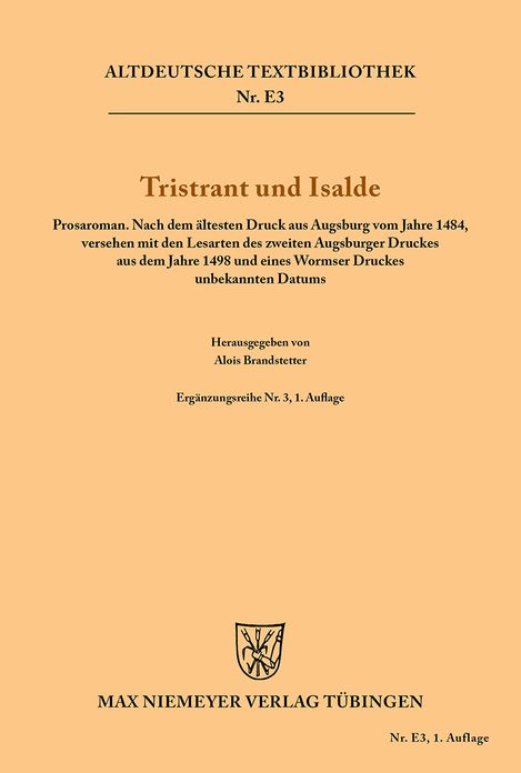 Tristrant und Isalde: Prosaroman. Nach dem altesten Druck aus Ausgsburg vom Jahre 1484, versehen mit den Lesarten des zweiten Augsburger Druckes aus dem Jahre 1498 und eines Wormser Druckes unbekannten Datums
