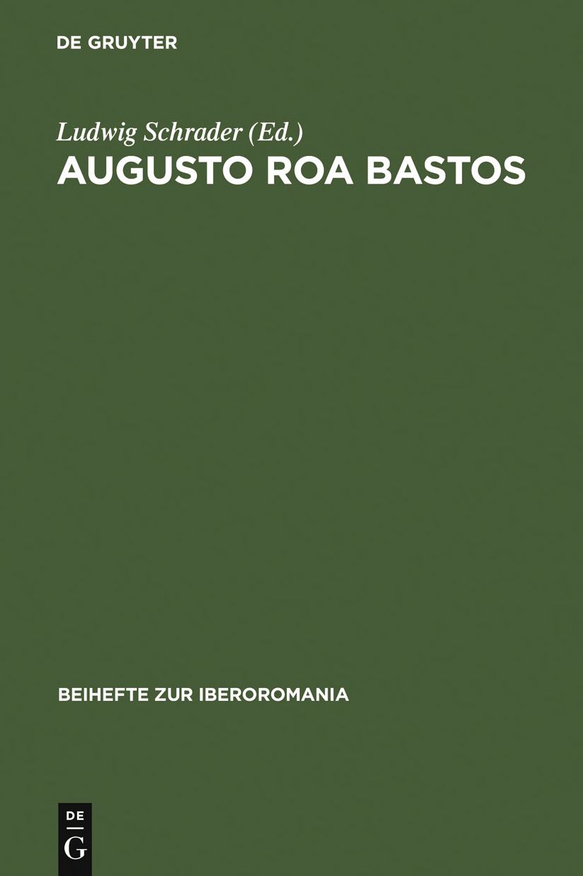 Augusto Roa Bastos: Actas del Coloquio Franco-Aleman, Dusseldorf, 1 - 3 junio de 1982