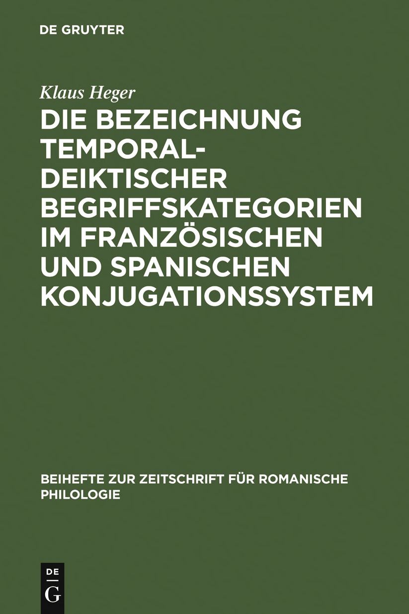 Die Bezeichnung temporal-deiktischer Begriffskategorien im franzosischen und spanischen Konjugationssystem