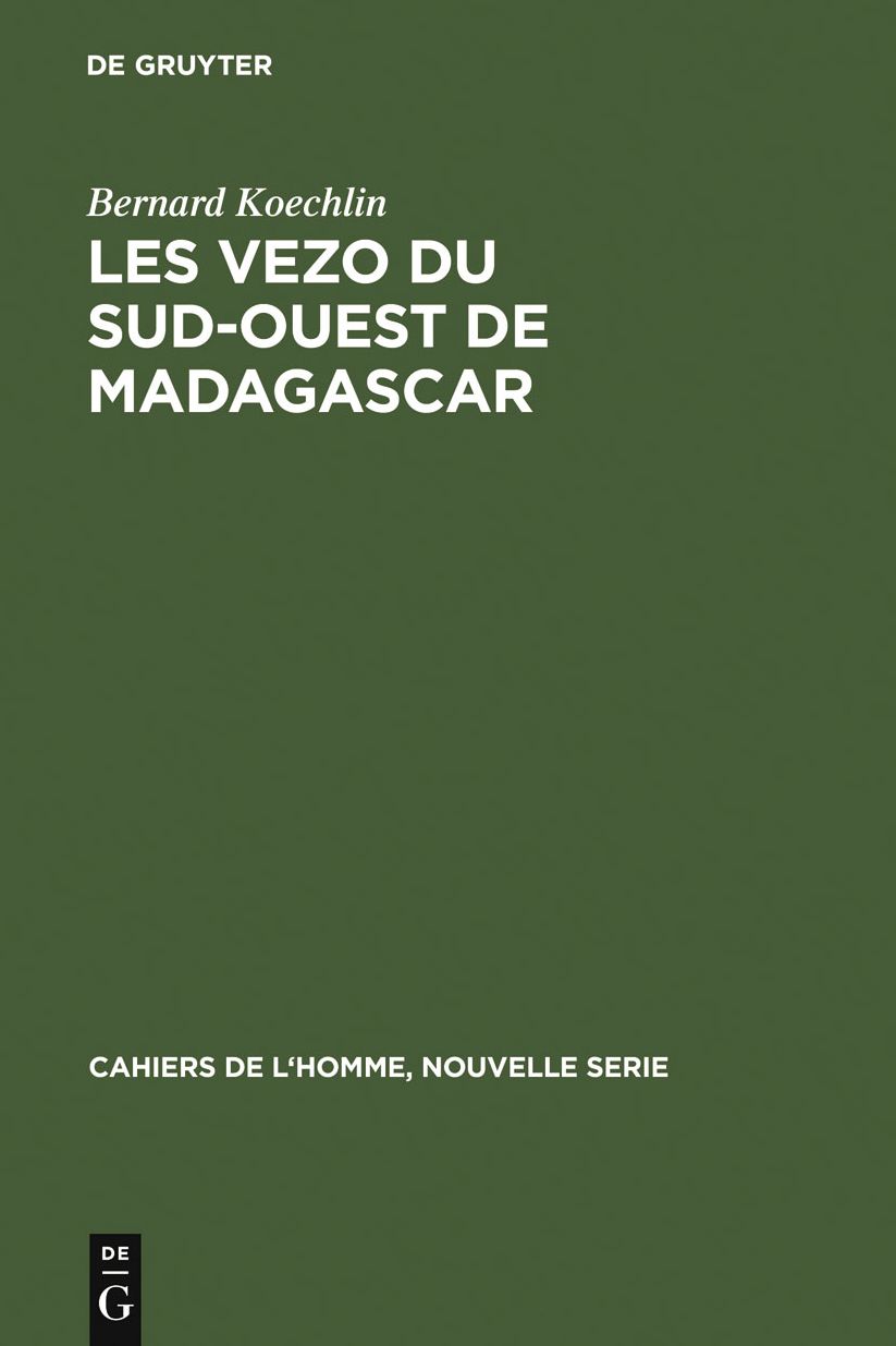 Les Vezo du sud-ouest de Madagascar: Contribution a l'etude de l'eco-systeme de semi-nomades marins