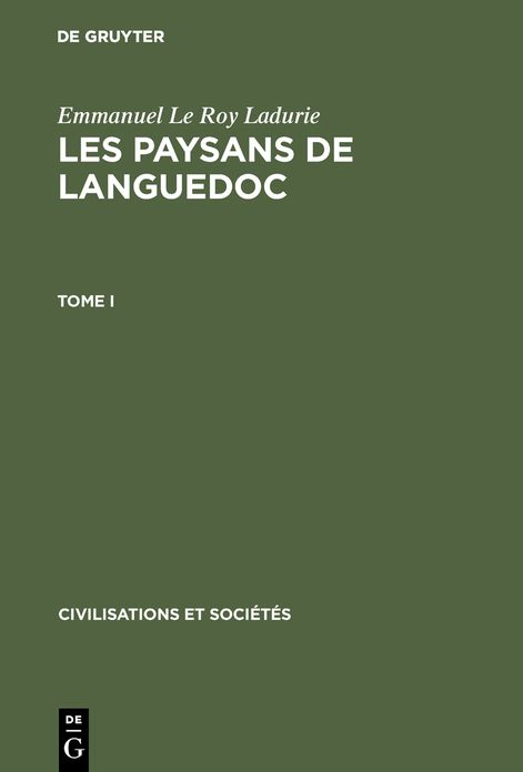 Emmanuel Le Roy Ladurie: Les paysans de Languedoc. Tome I