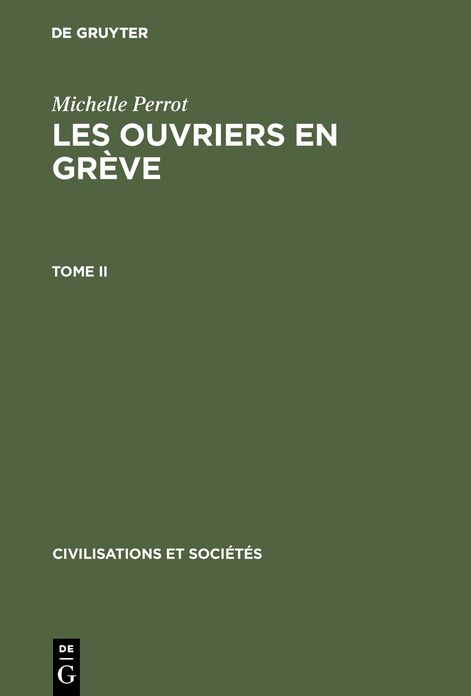 Michelle Perrot: Les ouvriers en greve. Tome II