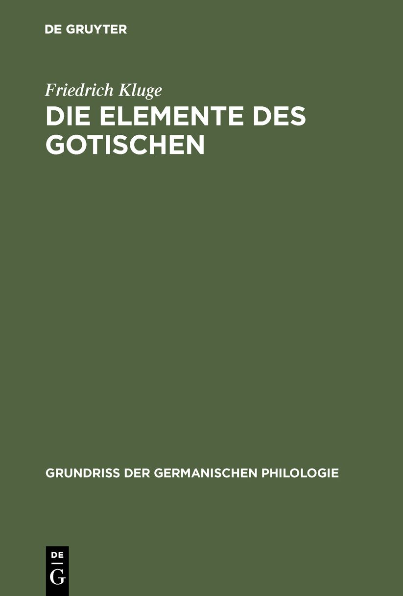Die Elemente des Gotischen: Eine erste Einführung in die deutsche Sprachwissenschaft