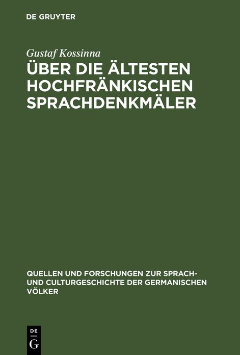 Uber die altesten hochfrankischen Sprachdenkmaler: Ein Beitrag zur Grammatik des Althochdeutschen