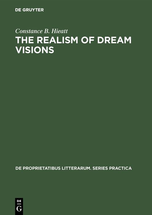 The realism of dream Visions: The poetic exploitation of the dream-experience in Chaucer and his Contemporaries