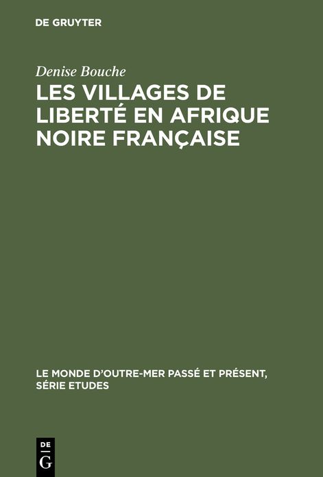 Les villages de liberte en Afrique noire francaise: 1887-1910