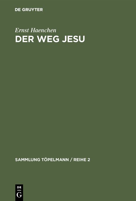Der Weg Jesu: Eine Erklärung des Markus-Evangeliums und der Kanonischen Parallelen