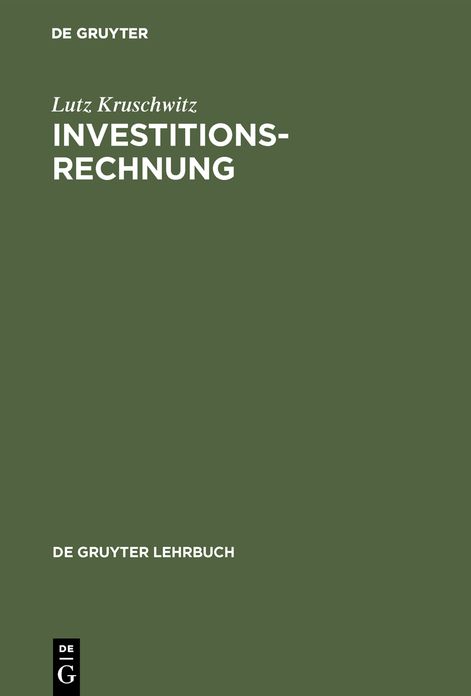 Investitionsrechnung: Mit MusterlÃ¶S. D. Ãbungsaufgaben