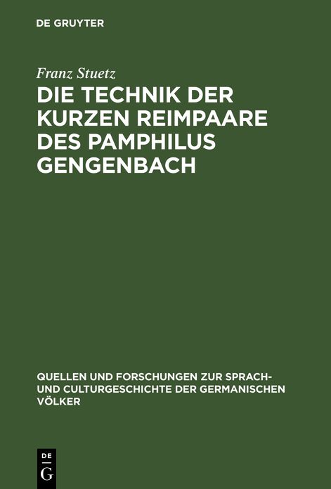 Die Technik der kurzen Reimpaare des Pamphilus Gengenbach: Mit e. krit. Anh. uber d. zweifelhaften Werke