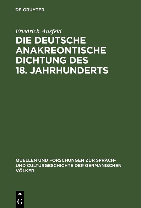 Die deutsche anakreontische Dichtung des 18. Jahrhunderts: Ihre Beziehungen zur franzosischen und zur antiken Lyrik. Materialien und Studien