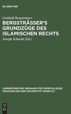 Bergstrasser's Grundzuge des islamischen Rechts