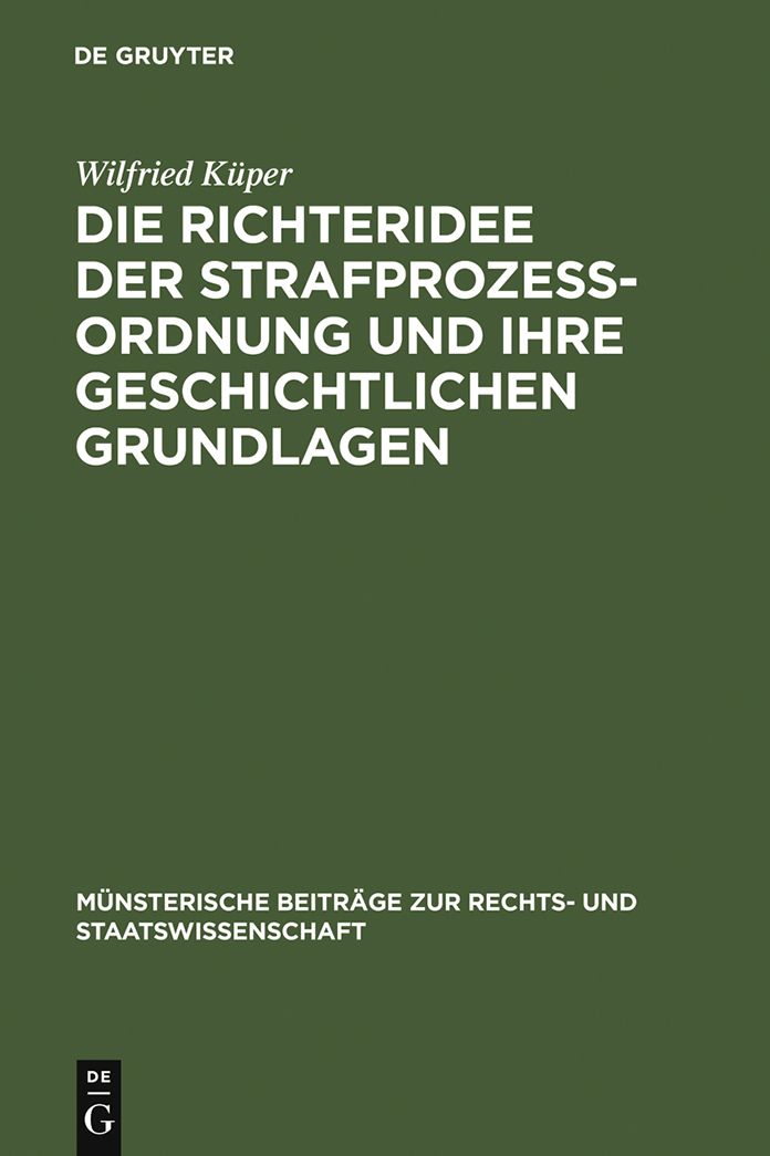 Die Richteridee der Strafprozessordnung und ihre geschichtlichen Grundlagen