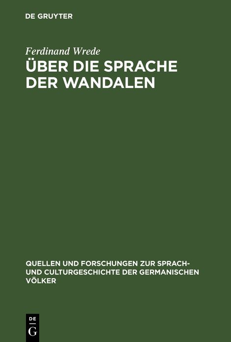 Uber die Sprache der Wandalen: Ein Beitrag zur germanischen Namen- und Dialektforschung