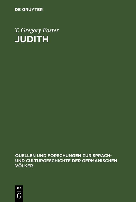 Judith: Studies in metre language and style: with a view to determining the date of the oldenglish fragment and the home of its author