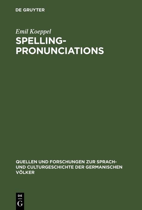 Spelling-pronunciations: Bemerkungen uber den Einfluss des Schriftbildes auf den Laut im Englischen
