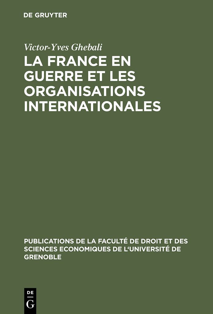 La France en guerre et les organisations internationales: 1939-1945