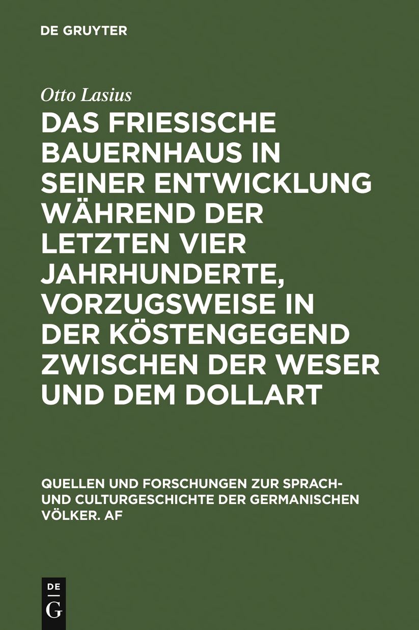 Das friesische Bauernhaus in seiner Entwicklung wahrend der letzten vier Jahrhunderte, vorzugsweise in der Kustengegend zwischen der Weser und dem Dollart: [Enth. ausserdem: Die deutschen Haustypen, nachtragliche Bemerkungen. Von Rudolf Henning, 1886]