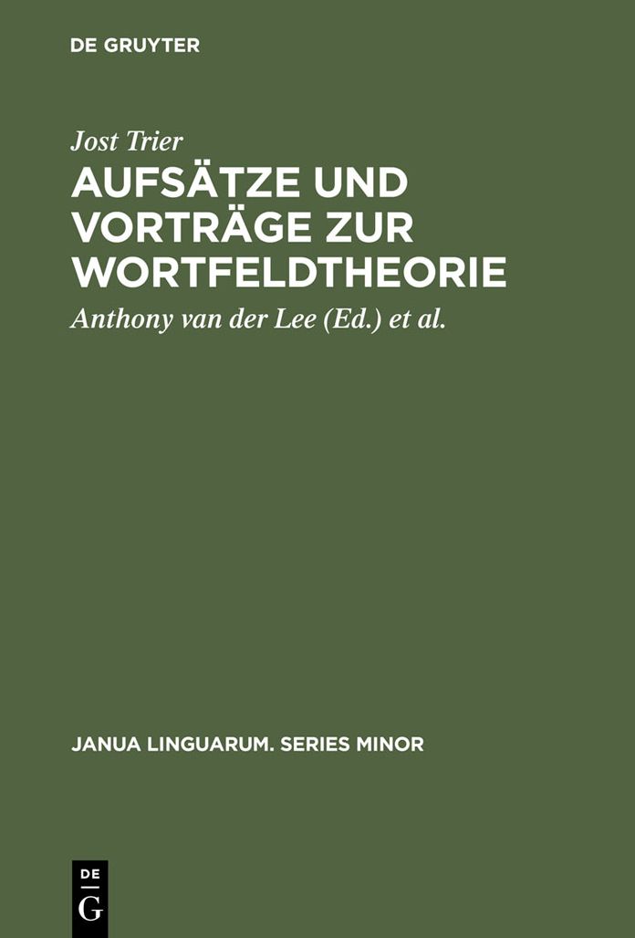 Aufsatze und Vortrage zur Wortfeldtheorie