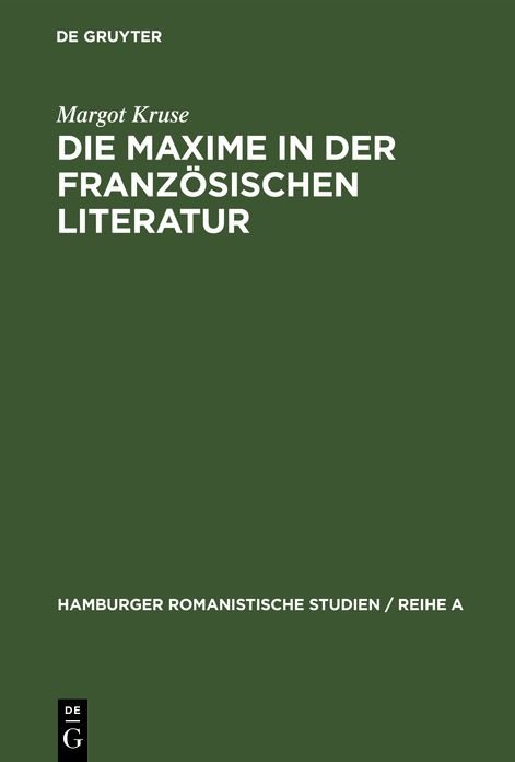 Die Maxime in der französischen Literatur: Studien zum Werk la Rochefoucaulds und seiner Nachfolger