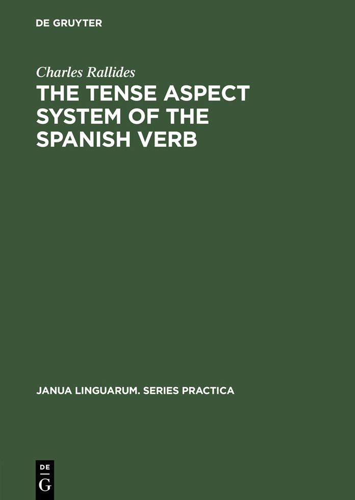 The Tense Aspect System of the Spanish Verb: As Used in Cultivated Bogota Spanish