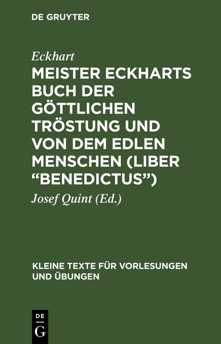 Meister Eckharts Buch der göttlichen Tröstung und von dem edlen Menschen (Liber Benedictus ): Unter Benutzung bisher unbekannter Handschriften