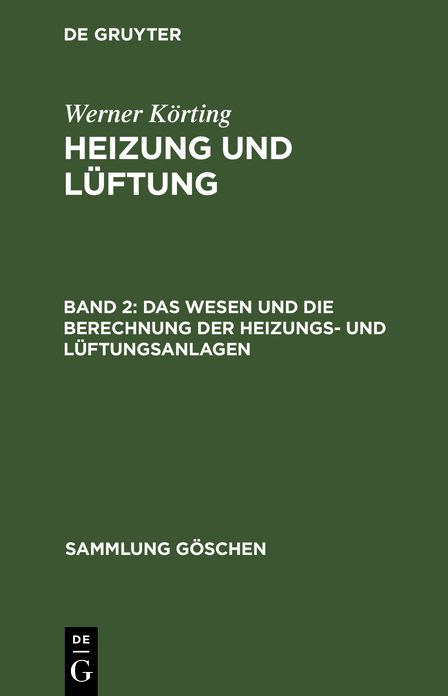Das Wesen und die Berechnung der Heizungs- und Lüftungsanlagen: Aus: Heizung und Lüftung, 1