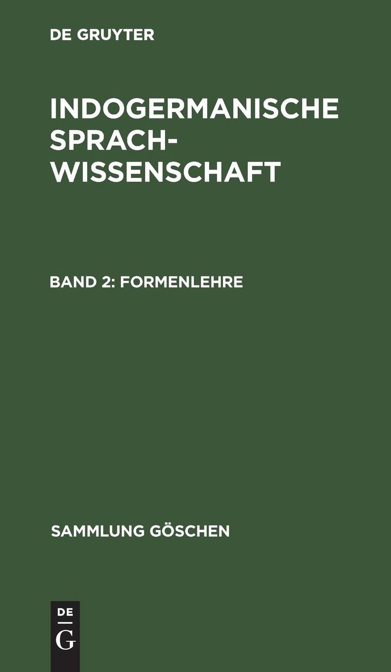Formenlehre: Aus: Indogermanische Sprachwissenschaft, Bd. 2