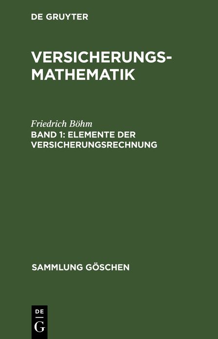 Elemente der Versicherungsrechnung: Aus: Versicherungsmathematik, 1