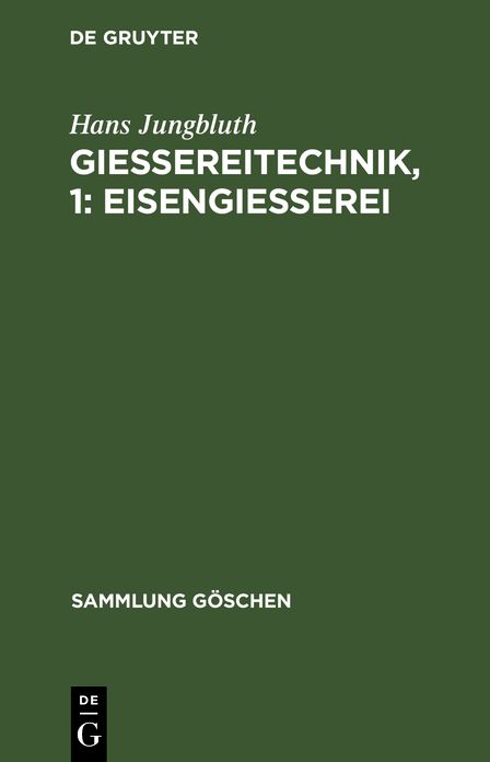 Eisengießerei: Aus: Gießereitechnik, 1