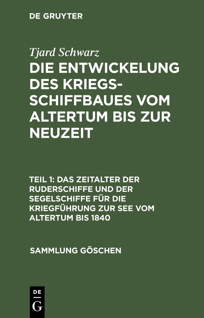 Das Zeitalter der Ruderschiffe und der Segelschiffe fur die Kriegfuhrung zur See vom Altertum bis 1840