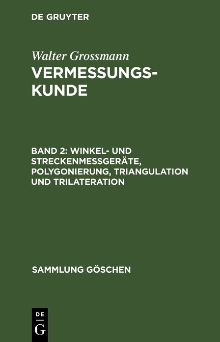 Winkel- und StreckenmeÃgerÃ¤te, Polygonierung, Triangulation und Trilateration: Aus: Vermessungskunde, 2