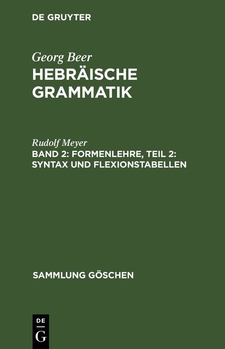 Formenlehre 2: Syntax und Flexionstabellen, aus: Hebräische Grammatik, Bd. 2