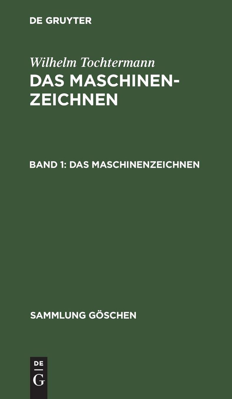 Das Maschinenzeichnen: Aus: das Maschinenzeichnen : mit Einführung in das Konstruieren, 1
